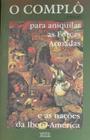 O Complo para Aniquilar as Forcas Armadas e as Nacoes da Ibero America