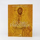 O Cristo Pantocrator: da origem às igrejas no Brasil, na obra de Cláudio Pastro - Editora Paulus