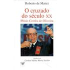 O Cruzado do Século XX - Plínio Corrêa de Oliveira - Civilização Editora