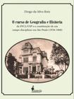 O curso de geografia e história da ffcl/usp e a constituição de um campo disciplinar em são paulo (1