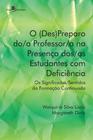 O (Des)Preparo Do/A Professor/A na Presença Dos/As Estudantes Com Deficiência - Paco