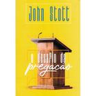 O Desafio da Pregação John Stott - ULTIMATO
