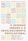 O Desenho Urbano e o Envelhecimento Populacional: Reflexões Sobre o Plano Piloto de Brasília