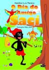 O Dia Do Amigo Saci Hamilton Luiz Pereira Editora Elementos