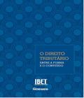 O Direito Tributário Entre A Forma e O Conteúdo.Xi Congresso Nacional de Estudos Tributários - Ibet - Noeses