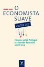 O economista suave outra vez: ensaios sobre Portugal e a Grande Recessão, 2008-2013