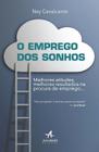 O Emprego Dos Sonhos - Alta Books