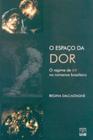 O espaço da dor: o regime de 64 no romance brasileiro - UNB