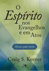 O Espírito Nos Evangelhos E Em Atos - Editora Vida Nova