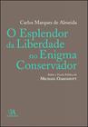 O esplendor da liberdade no enigma conservador - ALMEDINA