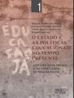 O estado e as políticas educacionais no tempo presente - vol. 1
