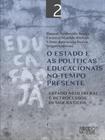 O estado e as políticas educacionais no tempo presente - vol. 2