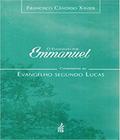 O Evangelho Por Emmanuel: Comentários Ao Evangelho Segundo Lucas Vol. 3