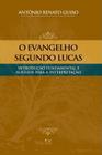 O Evangelho segundo Lucas | Antônio Renato Gusso - AD SANTOS