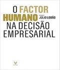 O Factor Humano na Decisão Empresarial - Actual Editora