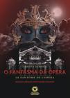 O Fastasma Da Ópera - Le Fantôme De L'Opera - Edição Bilingue - Francês/Português - Capa Dura - Landmark