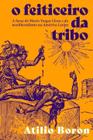 O Feiticeiro Da Tribo Sortido - AUTONOMIA LITERARIA