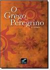 O Grego e o Peregrino Capa comum 1 janeiro 2011 - ALL PRINT