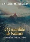 O Guardião de Nature. A Batalha Contra Zenoir