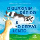 O Guaxinim Rápido e o Cervo Lento Sortido - LABRADOR