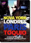 O Guia de Viagem de Alexandre Herchcovitch - Nova York, Londres, Paris e Tóquio