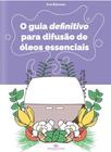 O Guia Definitivo para Difusão de Óleos Essenciais - Aromatizando Brasil