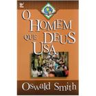 O Homem que Deus Usa, Oswald Smith - Vida