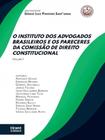 O instituto dos advogados brasileiros e os pareceres da comissão de direito constitucional - 2022 -