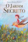 O Jardim Secreto Frances Hodgson Burnett Pé da Letra - Editora Pé da Letra