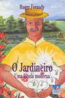 O Jardineiro: Uma Fábula Moderna - Conhecimento