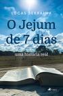 O Jejum de 7 dias: Uma História Real - Viseu