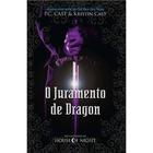 O Juramento de Dragon - do Universo de House Of Night - Novo Século - SP