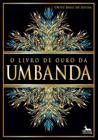 O livro de ouro da Umbanda - ANUBIS