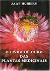 O Livro de Ouro das Plantas Medicinais Jaap Huibers