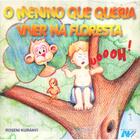 O menino que queria viver na floresta (Roseni Kurányi) - Petrus/Artpress Editora