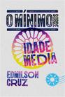 O Mínimo sobre Idade Média - O Minimo