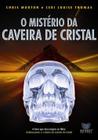 O Mistério da Caveira de Cristal - Butterfly Editora