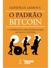 O padrão bitcoin - AXIA EDITORA