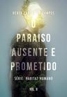 O Paraíso Ausente E Prometido - Série Habitat Humano - Vol. Ii - Editora Monergismo