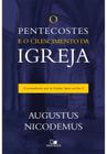 O Pentecostes e o Crescimento da Igreja, Augustus Nicodemus - Vida Nova -