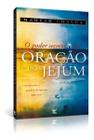 o Poder Secreto Da Oração e Do Jejum - Liberando o Poder Da Igreja Que Ora Sortido