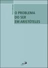 O problema do ser em aristóteles - PAULUS **