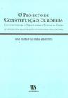 O Projecto De Constituição Europeia - Contribuição Para O Debate Sobre O Futuro da União - Almedina