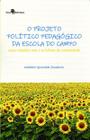 O Projeto Político Pedagógico da Escola do Campo: Suas Relações com o Cotidiano da Comunidade