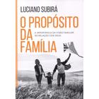 O Propósito da Família, Luciano Subirá - Vida