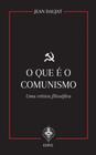 O que é o comunismo - Uma crítica filosófica - Verbo Encarnado