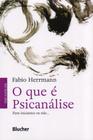 O Que É Psicanálise: Para Iniciantes Ou Não... - Edgard Blücher