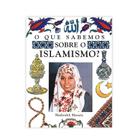 O Que Sabemos Sobre o Islamismo - Editora Callis