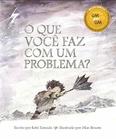 O Que Você Faz Com Um Problema? - Editora voo