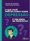 O Que Você Precisa Saber Sobre Depressão E Tem Medo - Sinopsys